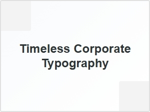 Timeless Corporate Typography for Business Identity